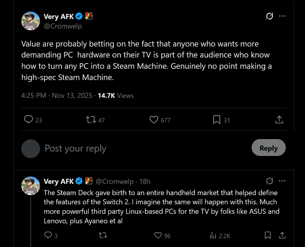 Probablemente Value sea apostar a que cualquiera que quiera un PC más exigente en su televisor sea parte del público que sabe cómo convertir cualquier PC en una Steam Machine. Realmente no tiene sentido crear una máquina de vapor de altas especificaciones. Steam Deck generó todo un mercado portátil que ayudó a definir el Switch 2. Me imagino que sucederá lo mismo con este. PC de terceros basadas en Linux mucho más potentes para TV, como ASUS y Lenovo, además de Ayaneo y otros.